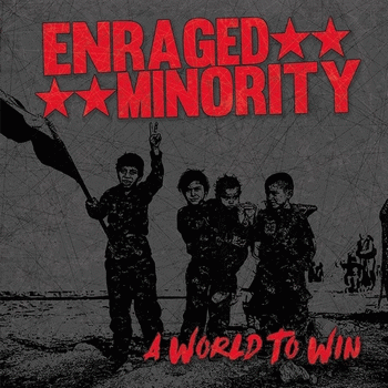 Enraged Minority : A World to Win